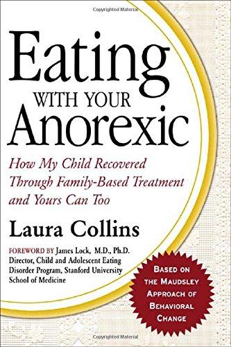 Book Eating with Your Anorexic: How My Child Recovered Through Family-Based Treatment and Yours Can Too free
