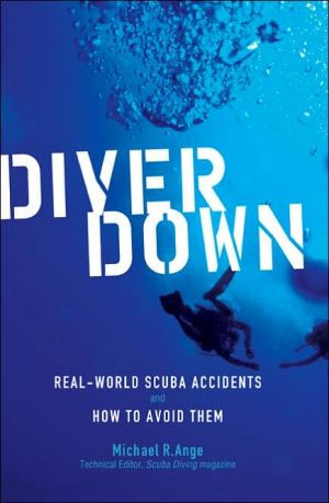 Book Diver Down: Real-World SCUBA Accidents and How to Avoid Them free