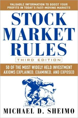 Book Stock Market Rules: 50 of the Most Widely Held Investment Axioms Explained, Examined, and Exposed free
