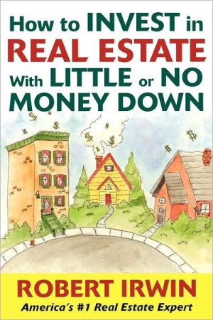 Book How to Invest in Real Estate With Little or No Money Down free