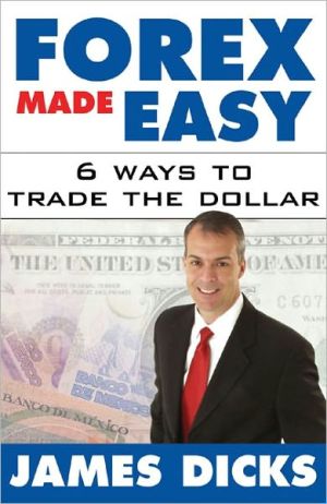 Book Forex Made Easy: 6 Ways to Trade the Dollar free