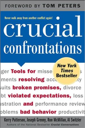 Book Crucial Confrontations: Tools for Resolving Broken Promises, Violated Expectations, and Bad Behavior free
