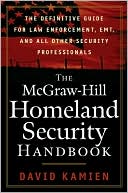 Book The McGraw-Hill Homeland Security Handbook: The Definitive Guide for Law Enforcement, EMT, and all other Security Professionals free