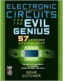 Book Electronic Circuits for the Evil Genius: 57 Lessons with Projects free