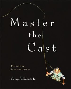 Book Master the Cast: Fly Casting in Seven Lessons free