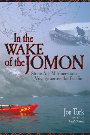 Book In the Wake of the Jomon: Stone Age Mariners and a Voyage Across the Pacific free