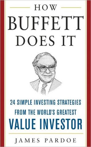 Book How Buffett Does It: 24 Simple Investing Strategies from the World's Greatest Value Investor (Mighty Managers Series) free
