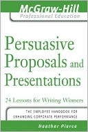 Book Persuasive Proposals and Presentations : 24 Lessons for Writing Winners free