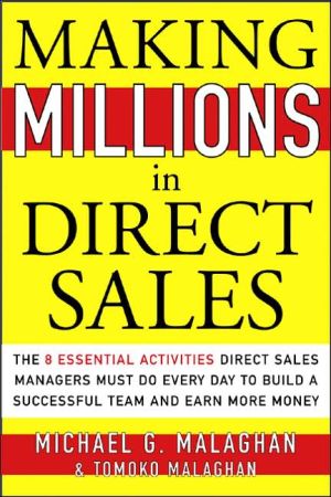 Book Making Millions in Direct Sales: The 8 Essential Activities Direct Sales Managers Must Do Every Day to Build a Successful Team and Earn More Money: ... Every Day to Build a Successful Team and Ea free