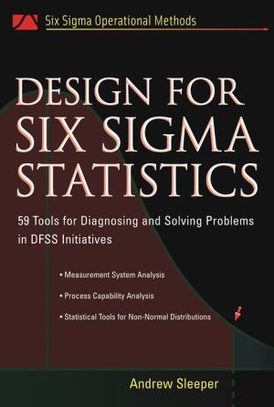 Book Design for Six Sigma Statistics: 59 Tools for Diagnosing and Solving Problems in DFFS Initiatives free