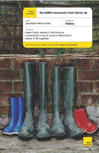 Book Teach Yourself The British Monarchy From Henry VIII (Teach Yourself: History & Politics) free