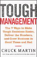 Book Tough Management: The 7 Ways To Make Tough Decisions Easier, Deliver The Numbers, And Grow Business In Good Times And Bad free