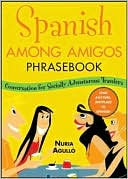 Book Spanish Among Amigos Phrasebook: Conversational Spanish for the Socially Adventurous free