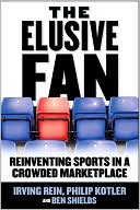 Book The Elusive Fan: Reinventing Sports in a Crowded Marketplace free