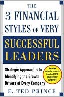 Book The Three Financial Styles of Very Successful Leaders: Strategic Approaches to Identifying the Growth Drivers of Every Company free