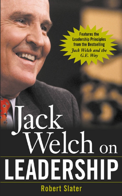 Book Jack Welch on Leadership: Abridged from Jack Welch and the GE Way (The McGraw-Hill Books in Brief) free