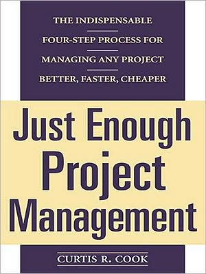 Book Just Enough Project Management: The Indispensable Four-step Process for Managing Any Project, Better, Faster, Cheaper free