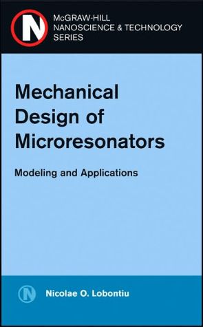 Book Mechanical Design of Microresonators: Modeling and Applications (McGraw-Hill Nanoscience and Technology) free