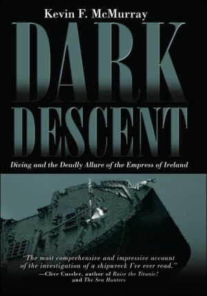Book Dark Descent: Diving and the Deadly Allure of the Empress of Ireland free
