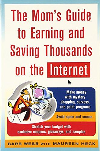 Book The Mom's Guide to Earning and Saving Thousands on the Internet (Mom's Guide to Earning & Saving Thousands on the Internet) free