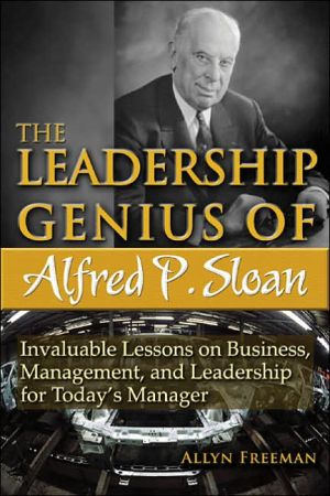 Book The Leadership Genius of Alfred P. Sloan: Invaluable Lessons on Business, Management, and Leadership for Today's Manager free