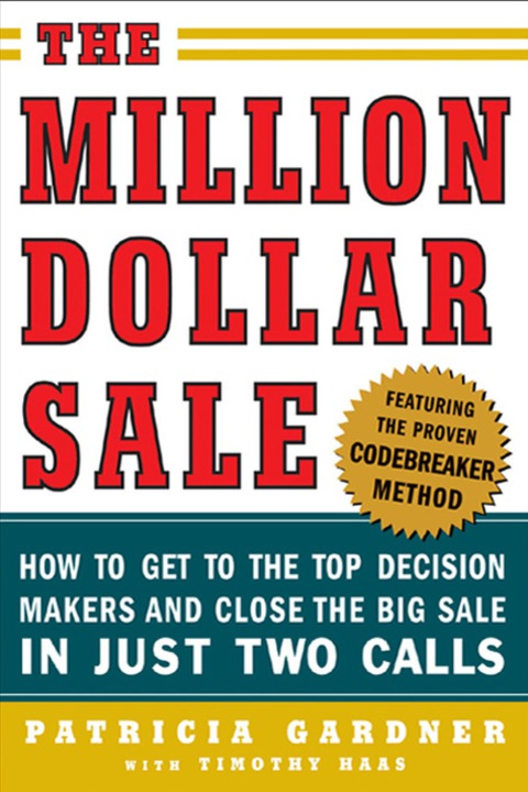 Book The Million Dollar Sale: How to Get to the Top Decision Makers and Close the Big Sale (CLS.EDUCATION) free