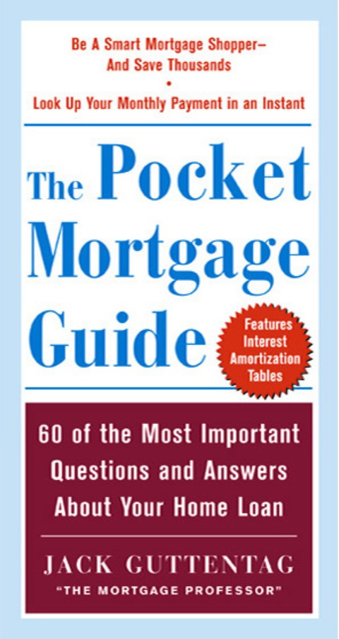 Book The Pocket Mortgage Guide: 56 of the Most Important Questions and Answers About Your Home Loan - Plus Interest Amortization Tab free