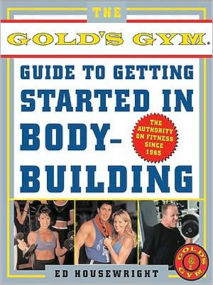 Book The Gold's Gym Guide to Getting Started in Bodybuilding free
