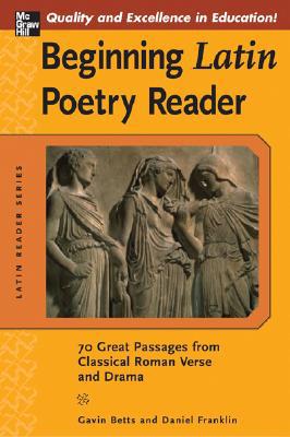 Book Beginning Latin Poetry Reader: 70 Selections from the Great Periods of Roman Verse and Drama (Latin Readers (McGraw-Hill)) free