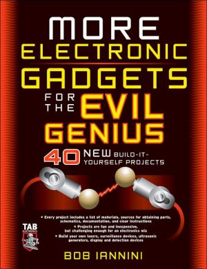 Book MORE Electronic Gadgets for the Evil Genius: 40 NEW Build-it-Yourself Projects free