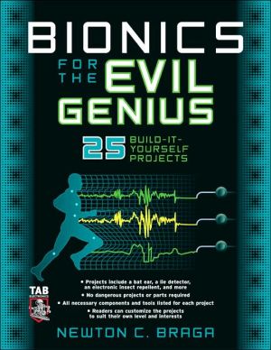 Book Bionics for the Evil Genius: 25 Build-it-Yourself Projects free