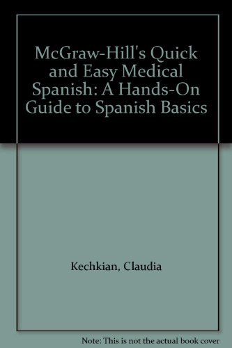 Book McGraw-Hill's Quick and Easy Medical Spanish: A Hands-On Guide to Spanish Basics free