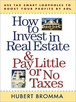 Book How to Invest in Real Estate And Pay Little or No Taxes: Use Tax Smart Loopholes to Boost Your Profits By 40% free