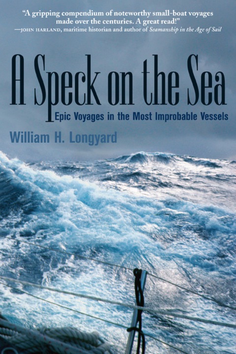 Book A SPECK ON THE SEA: Epic Voyages in the Most Improbable Vessels free
