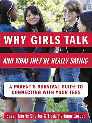 Book Why Girls Talk--and What They're Really Saying: A Parent's Survival Guide to Connecting with Your Teen free