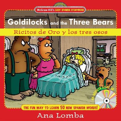 Book Easy Spanish Storybook: Goldilocks and the Three Bears (Book + Audio CD): Ricitos de Oro y los Tres Osos (McGraw-Hill's Easy Spanish Storybook) free