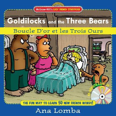 Book Easy French Storybook: Goldilocks and the Three Bears(Book + Audio CD): Boucle D'or et les Trois Ours (McGraw-Hill's Easy French Storybook) free
