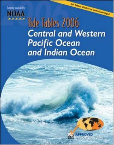Book Tide Tables 2006: Central And Western Pacific Ocean And Indian Ocean (tide Tables: Central & Western Pacific Ocean & Indian Ocean) free