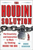 Book The Houdini Solution: Put Creativity and Innovation to work by thinking inside the box free