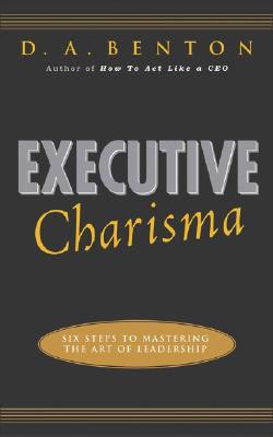 Book Executive Charisma: Six Steps to Mastering the Art of Leadership: Six Steps to Mastering the Art of Leadership free