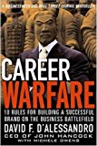 Book Career Warfare: 10 Rules for Building Your Successful Brand on the Business Battlefield free
