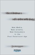 Book The Future of Advertising: New Media, New Clients, New Consumers in the Post-Television Age: New Media, New Clients, New Consumers in the Post-Television Age free