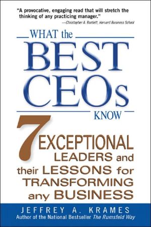 Book What the Best CEOs Know: 7 Exceptional Leaders and Their Lessons for Transforming Any Business free