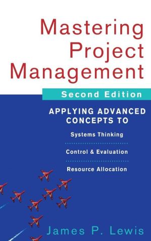 Book Mastering Project Management: Applying Advanced Concepts to Systems Thinking, Control & Evaluation, Resource Allocation free