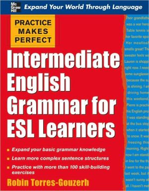 Book Practice Makes Perfect: Intermediate English Grammar for ESL Learners (Practice Makes Perfect Series) free