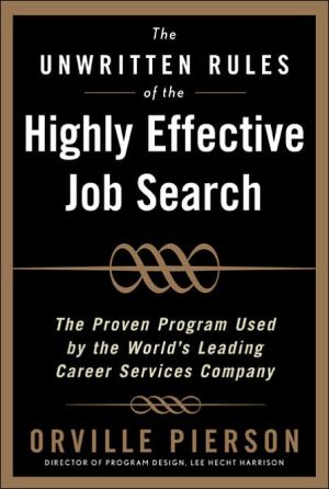 Book The Unwritten Rules of the Highly Effective Job Search: The Proven Program Used by the World’s Leading Career Services Company: The Proven Program Used by the World’s Leading Career Services Company free
