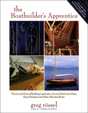 Book The Boatbuilder's Apprentice: The Ins and Outs of Building Lapstrake, Carvel, Stitch-and-Glue, Strip-Planked, and Other Wooden Boa free