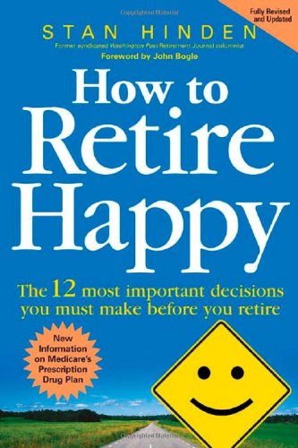 Book How to Retire Happy: The 12 Most Important Decisions You Must Make Before You Retire free