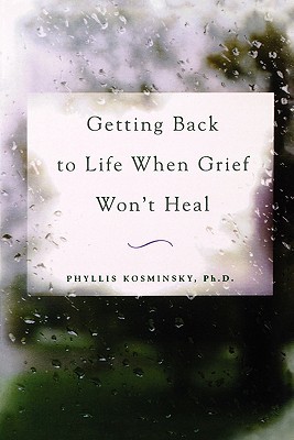 Book Getting Back to Life When Grief Won't Heal free