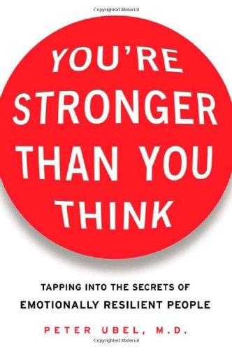 Book You're Stronger Than You Think: Tapping into the Secrets of Emotionally Resilient People free